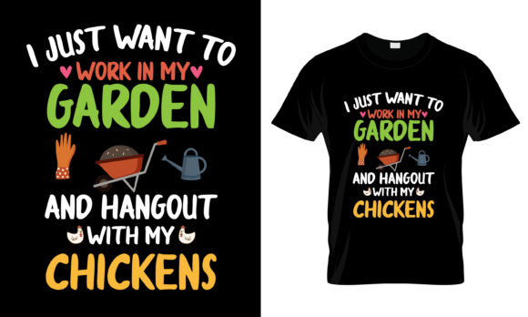 I Just Want to Work in My Garden T-Shirt Graphics
