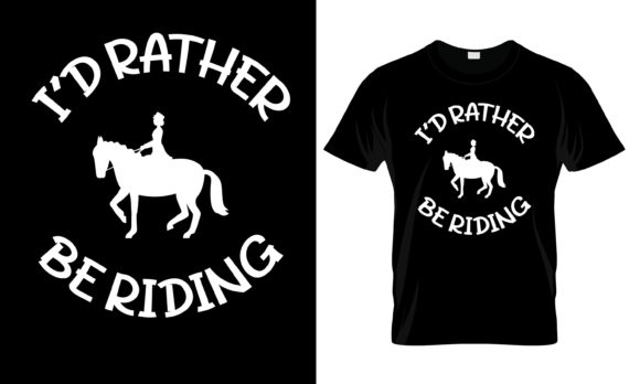 I’d Rather Be Riding T-Shirt: Graphics & Print Templates