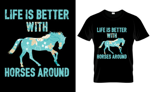 Life Is Better with Horse Around T-Shirt