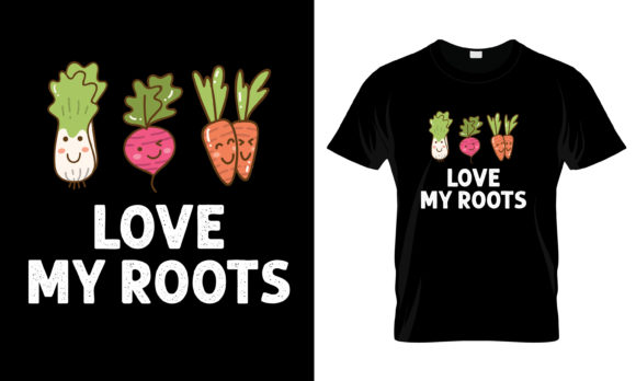 Love My Roots T-Shirt: Graphics & Print Templates for Content Publishers